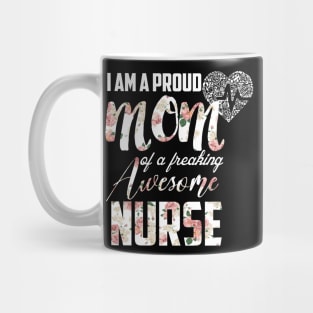 proud mom of a freaking awesome nurse-nurse mom gift Mug